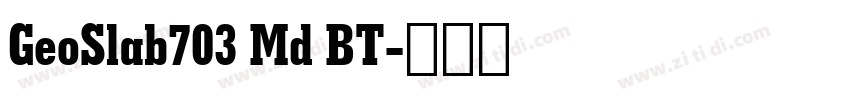GeoSlab703 Md BT字体转换